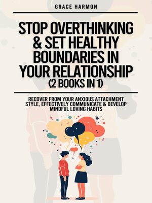 cover image of Stop Overthinking & Set Healthy Boundaries In Your Relationship (2 Books in 1)